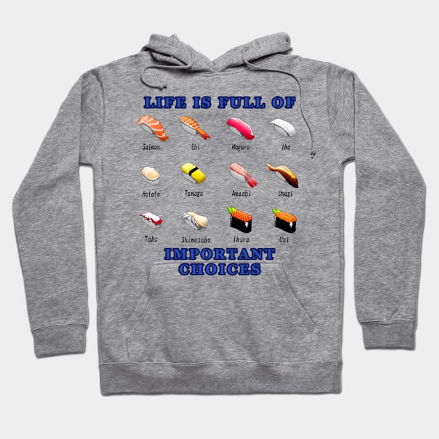 Life is Full of Important Choices - Sushi Hoodie by KeysTreasures